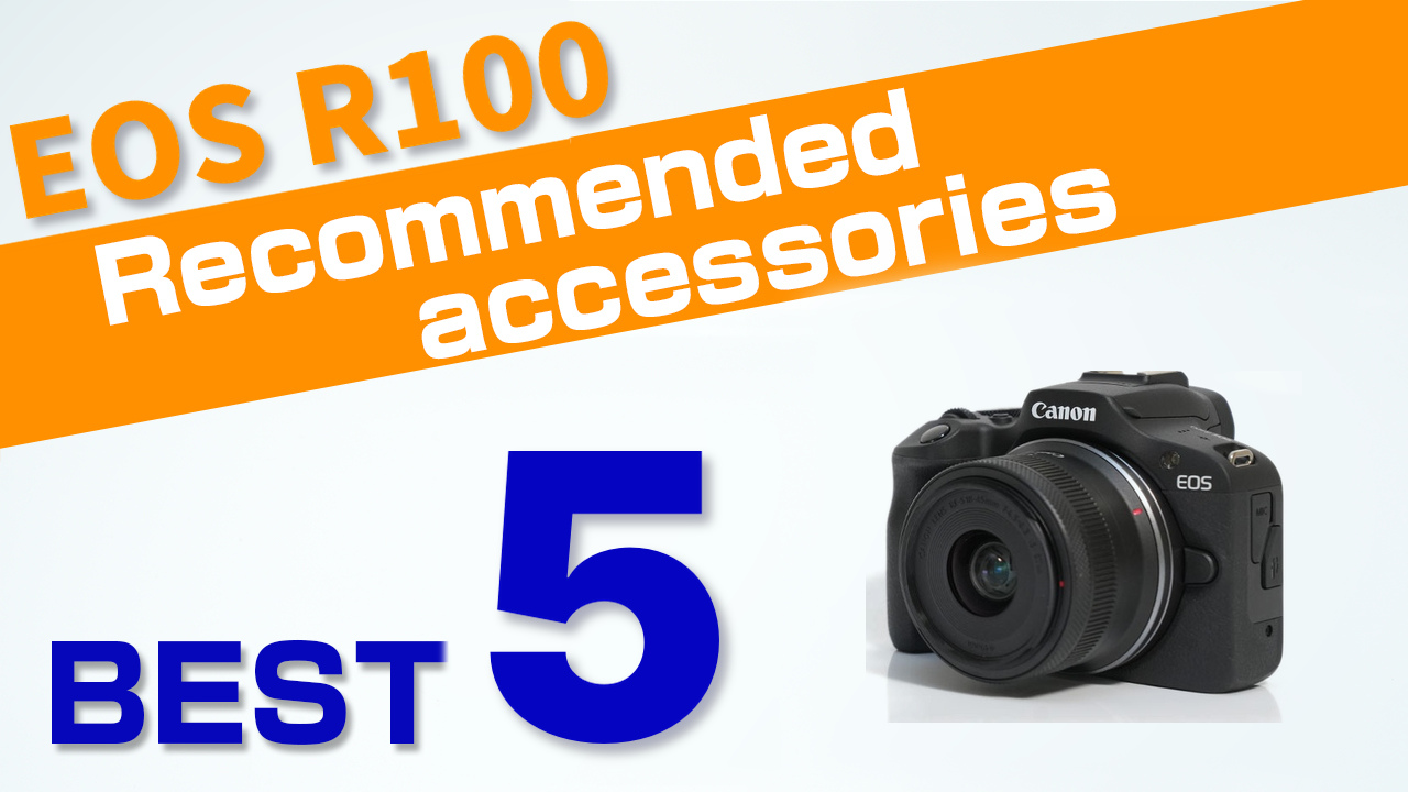 Canon EOS R100 Recommended accessories
