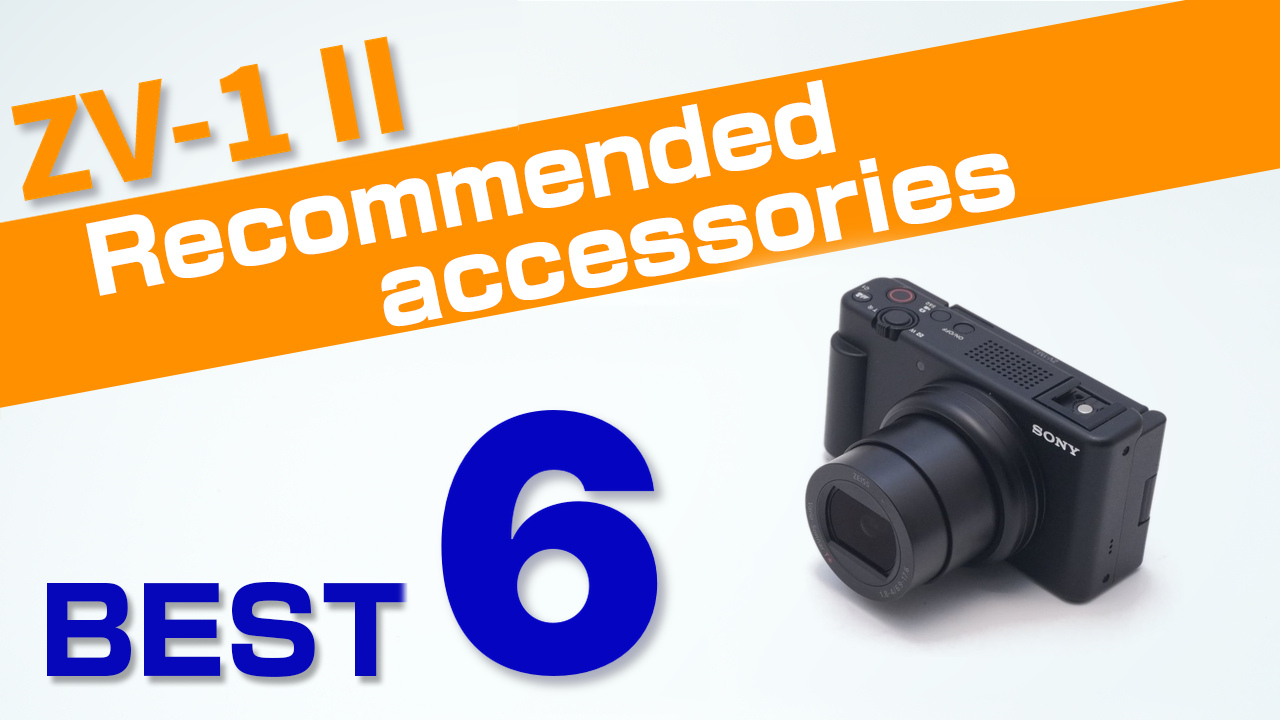 Sony ZV-1 II Recommended accessories