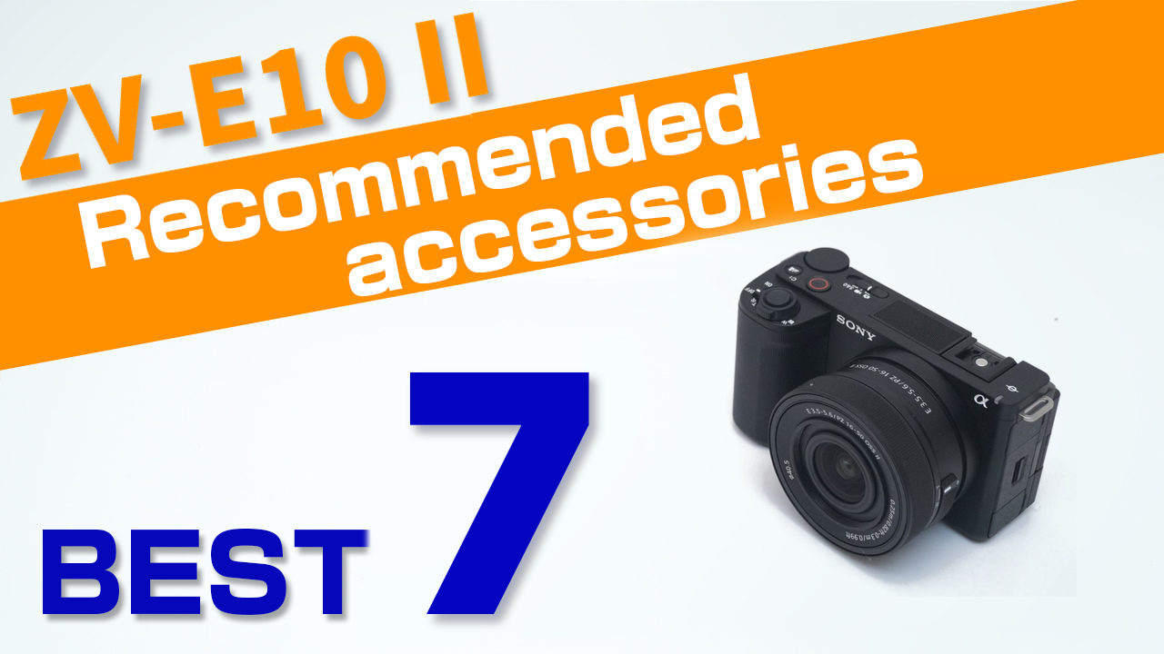 Sony ZV-E10 II Recommended accessories